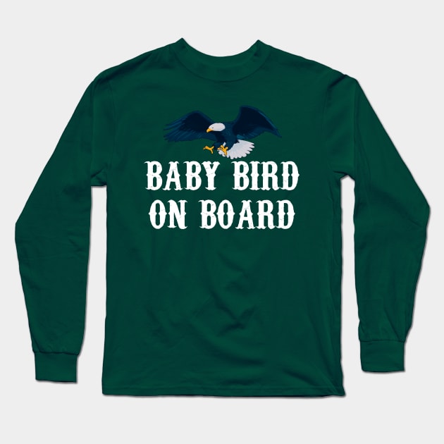 Baby bird on board, eagles Long Sleeve T-Shirt by Traditional-pct